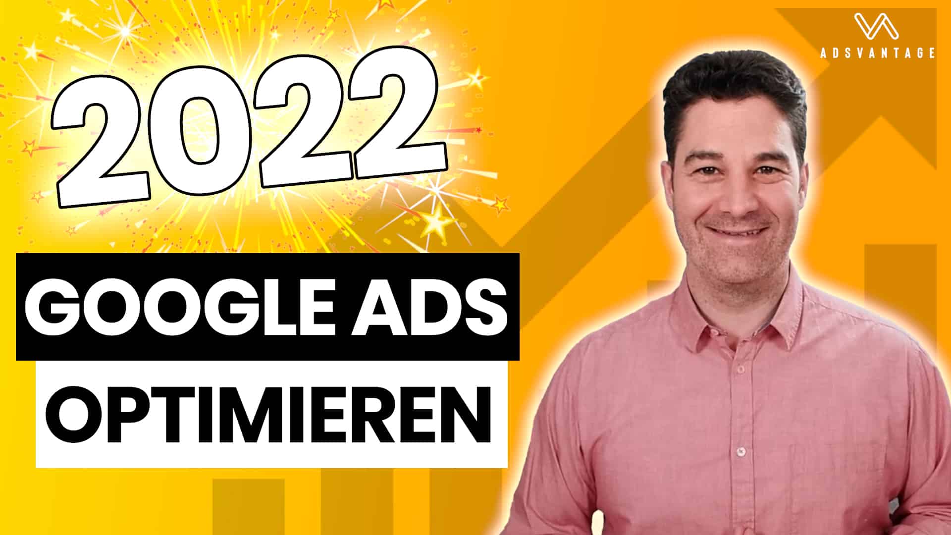 Google Ads optimieren 2022: Die wichtigsten Punkte