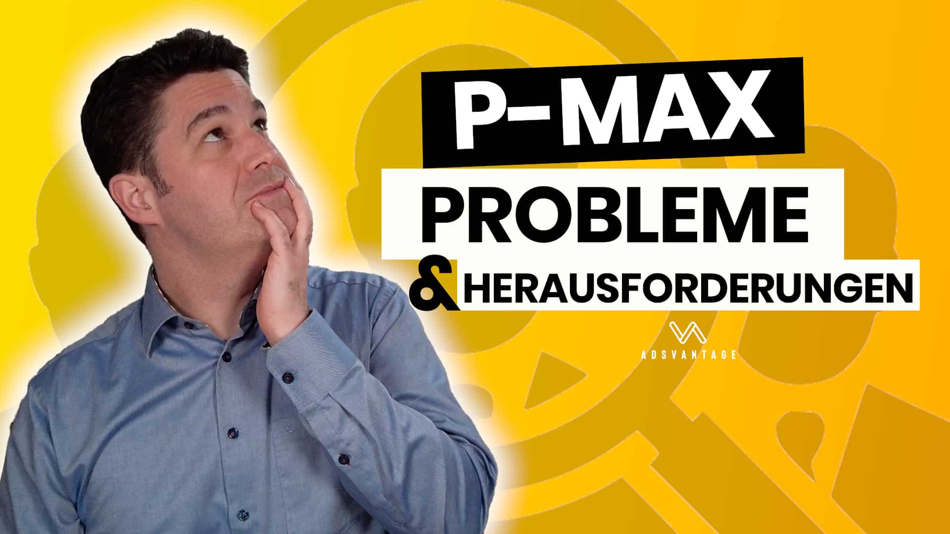 Performance Max Kampagnen auf dem Prüfstand – 5 Probleme & Herausforderungen