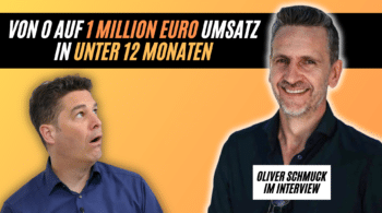 Von 0 auf 1 Million Euro Umsatz - Interview mit Oliver Schmuck